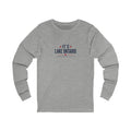 It's Lake Ontario Long Sleeve Tee